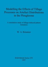 book Modelling the Effects of Tillage Processes on Artefact Distributions in the Ploughzone: A simulation study of tillage-induced pattern formation