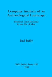 book Computer Analysis of an Archaeological Landscape: Medieval Land Divisions in the Isle of Man