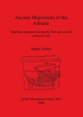 book Ancient Shipwrecks of the Adriatic: Maritime transport during the first and second centuries AD