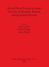 book Oil and Wine Presses in Israel from the Hellenistic, Roman and Byzantine Periods