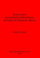 book Restos óseos de necrópolis tardorromanas del Puerto de Mazarrón, Murcia