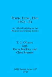 book Pentre Farm, Flint, 1976-81: An official building in the Roman lead mining district