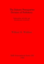 book The Balearic Pentapartite Division of Prehistory: Radiocarbon and other age determination inventories