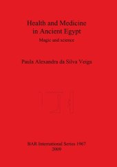 book Health and Medicine in Ancient Egypt: Magic and science