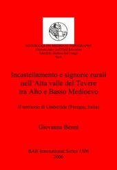 book Incastellamento e signorie rurali nell'Alta valle del Tevere tra Alto e Basso Medioevo: Il territorio di Umbertide (Perugia, Italia)