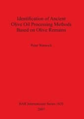 book Identification of Ancient Olive Oil Processing Methods Based on Olive Remains