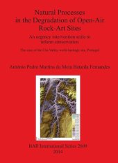 book Natural Processes in the Degradation of Open-Air Rock-Art Sites: An urgency intervention scale to inform conservation: The case of the Côa Valley world heritage site, Portugal