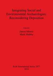 book Integrating Social and Environmental Archaeologies: Reconsidering Deposition