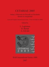 book CETARIAE 2005: Salsas y Salazones de Pescado en Occidente durante la Antigüedad. Actas del Congreso Internacional (Cádiz, 7-9 de noviembre de 2005)