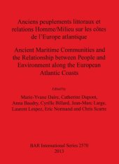 book Anciens peuplements littoraux et relations Homme/Milieu sur les côtes de l'Europe atlantique / Ancient Maritime Communities and the Relationship between People and Environment along the European Atlantic Coasts