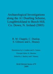 book Archaeological Investigations along the A1 Dualling Scheme, Loughbrickland to Beech Hill, Co. Down, N. Ireland (2005)