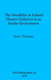 book The Mesolithic in Ireland: Hunter-Gatherers in an Insular Environment