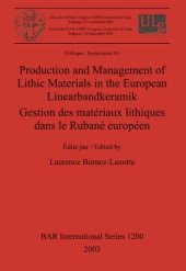 book Production and Management of Lithic Materials in the European Linearbandkeramik / Gestion des matériaux lithiques dans le Rubané européen