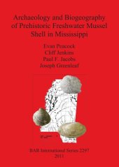 book Archaeology and Biogeography of Prehistoric Freshwater Mussel Shell in Mississippi