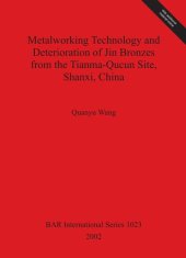 book Metalworking Technology and Deterioration of Jin Bronzes from the Tianma-Qucun Site, Shanxi, China