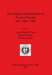 book The Seigneurial Residence in Western Europe AD c 800–1600