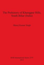 book The Prehistory of Kharagpur Hills South Bihar (India)