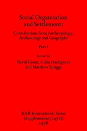 book Social Organisation and Settlement, Parts I and II: Contributions from Anthropology, Archaeology and Geography