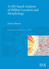 book A GIS-based Analysis of Hillfort Location and Morphology