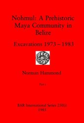 book Nohmul: A Prehistoric Maya Community in Belize: Excavations 1973-1983