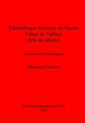 book Paléolithique Inférieur du Bassin Côtier de Tarfaya (SW du Maroc): Analyse techno-typologique