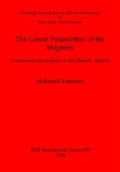 book The Lower Palaeolithic of the Maghreb: Excavations and analyses at Ain Hanech, Algeria