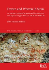 book Drawn and Written in Stone: An inventory of stepped structures and inscriptions on rock surfaces in Upper Tibet (ca. 100 BCE to 1400 CE)