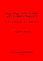 book Acque Sorgivi Salutari e Sacre in Etruria (Italiae Regio VII): Ricerche Archeologiche e di Tipografia Antica