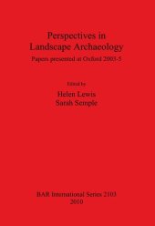 book Perspectives in Landscape Archaeology Papers presented at Oxford 2003-5: Papers presented at Oxford 2003-5