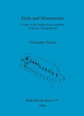 book Texts and Monuments: A study of ten Anglo-Saxon churches of the pre-Viking period