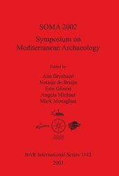 book SOMA 2002: Symposium on Mediterranean Archaeology. Proceedings of the Sixth Annual Meeting of Postgraduate Researchers. University of Glasgow, Department of Archaeology, 15-17 February, 2002