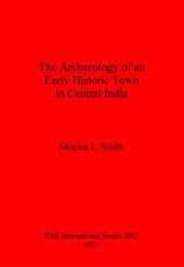 book The Archaeology of an Early Historic Town in Central India