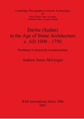 book Darfur (Sudan) In the Age of Stone Architecture c. AD 1000 – 1750: Problems in historical reconstruction