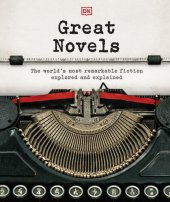 book Great Novels: The World's Most Remarkable Fiction Explored and Explained