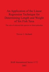 book An Application of the Linear Regression Technique for Determining Length and Weight of Six Fish Taxa: The role of selected fish species in Aleut paleodiet