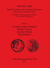 book PONTIKA 2008: Recent Research on the Northern and Eastern Black Sea in Ancient Times; Proceedings of the International Conference, 21st–26th April 2008, Kraków