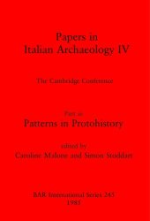 book Papers in Italian Archaeology IV: The Cambridge Conference. Part iii: Patterns in Protohistory