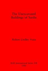 book The Unexcavated Buildings of Sardis