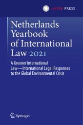 book Netherlands Yearbook of International Law 2021: A Greener International Law―International Legal Responses to the Global Environmental Crisis