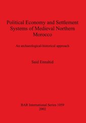 book Political Economy and Settlement Systems of Medieval Northern Morocco: An archaeological-historical approach