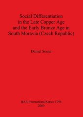 book Social Differentiation in the Late Copper Age and the Early Bronze Age in South Moravia (Czech Republic)