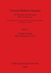 book Toward Modern Humans: The Yabrudian and Micoquian 400-50 k-years ago.  Proceedings of a Congress held at the University of Haifa  November 3-9, 1996