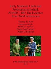 book Early Medieval Crafts and Production in Ireland, AD 400–1100: The Evidence from Rural Settlements