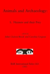 book Animals and Archaeology: 1. Hunters and their Prey