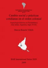 book Cambio social y prácticas cotidianas en el orden colonial: Arqueología histórica en Floridablanca (San Julián, Argentina, Siglo XVIII)