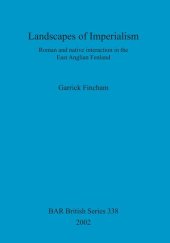 book Landscapes of Imperialism: Roman and native interaction in the East Anglian Fenland