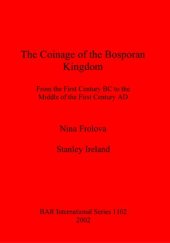 book The Coinage of the Bosporan Kingdom: From the First Century BC to the Middle of the First Century AD