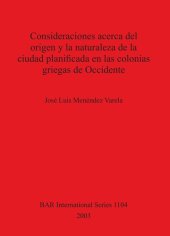 book Consideraciones acerca del origen y la naturaleza de la ciudad planificada en las colonias griegas de Occidente