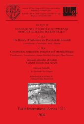 book Muséographie et société contemporaine / Museum Studies and Modern Society: C 18.3: The History of Prehistoric and Protohistoric Research. C 18.4: Conservation, restauration, protection de l'art paléolithique. Sessions générales et posters / General Sessio