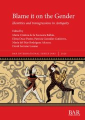 book Blame it on the Gender: Identities and transgressions in Antiquity